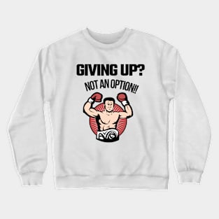 Keep going, keep pushing Crewneck Sweatshirt